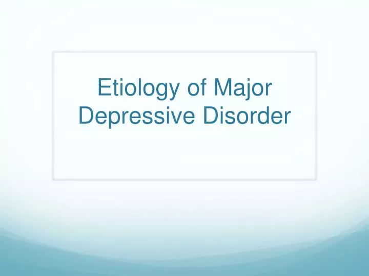 etiology of major depressive disorder