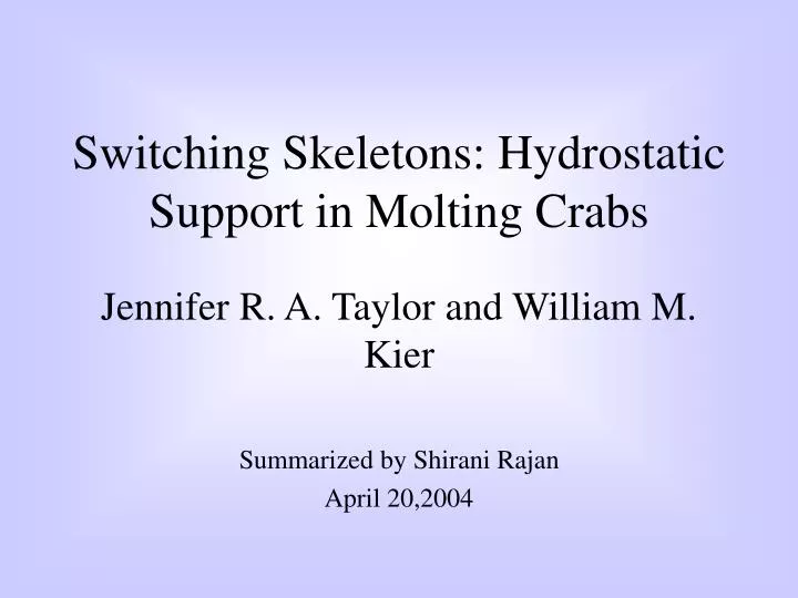switching skeletons hydrostatic support in molting crabs jennifer r a taylor and william m kier