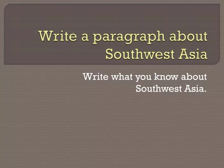 write a paragraph about southwes t asia