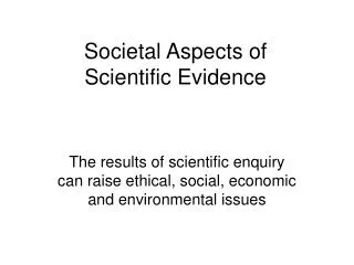 Societal Aspects of Scientific Evidence
