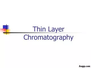 Thin Layer Chromatography