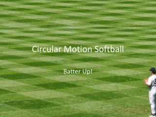 Circular Motion Softball