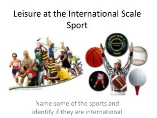 Leisure at the International Scale Sport