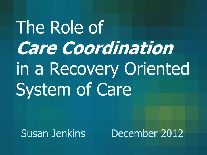 the role of care coordination in a recovery oriented system of care