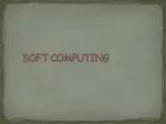SOFT COMPUTING - slide 1