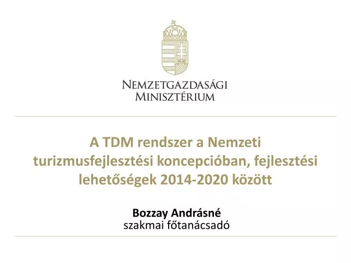 a tdm rendszer a nemzeti turizmusfejleszt si koncepci ban fejleszt si lehet s gek 2014 2020 k z tt