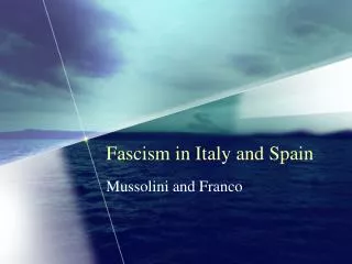 Fascism in Italy and Spain