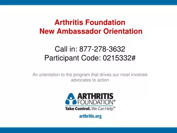 arthritis foundation new ambassador orientation call in 877 278 3632 participant code 0215332