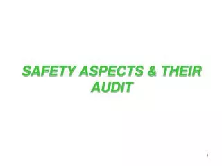 SAFETY ASPECTS &amp; THEIR AUDIT