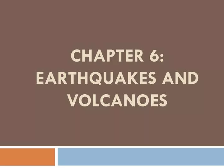 chapter 6 earthquakes and volcanoes