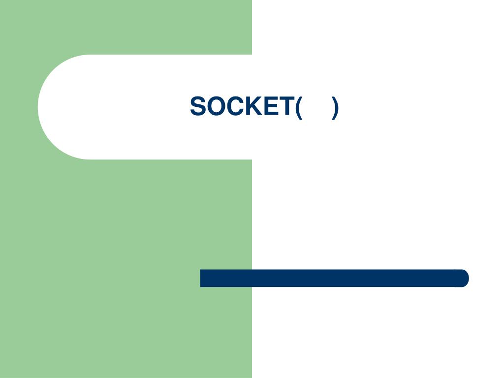 PPT - SOCKET( ) PowerPoint Presentation, free download - ID:3106475
