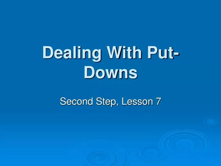 dealing with put downs