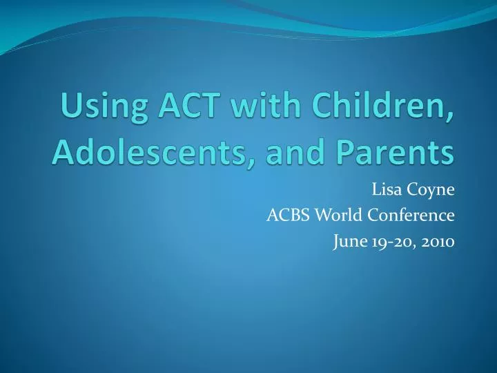 using act with children adolescents and parents