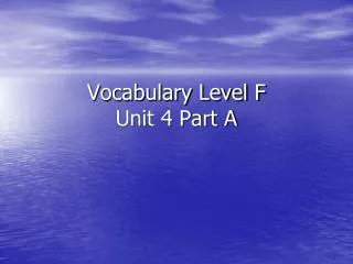 Vocabulary Level F Unit 4 Part A