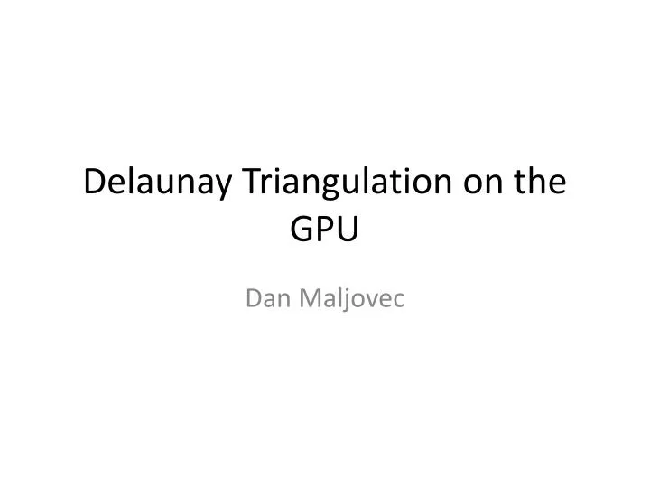 delaunay triangulation on the gpu