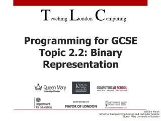 Programming for GCSE Topic 2.2: Binary Representation