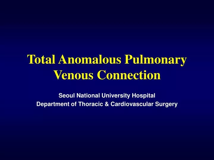 total anomalous pulmonary venous connection