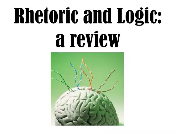 rhetoric and logic a review