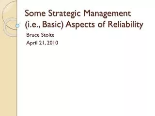 Some Strategic Management (i.e., Basic) Aspects of Reliability