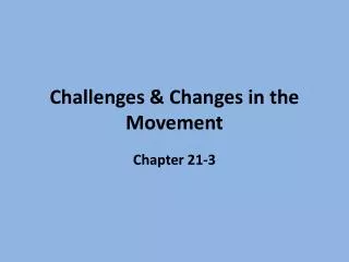 Challenges &amp; Changes in the Movement
