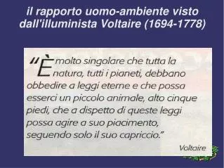 il rapporto uomo ambiente visto dall illuminista voltaire 1694 1778