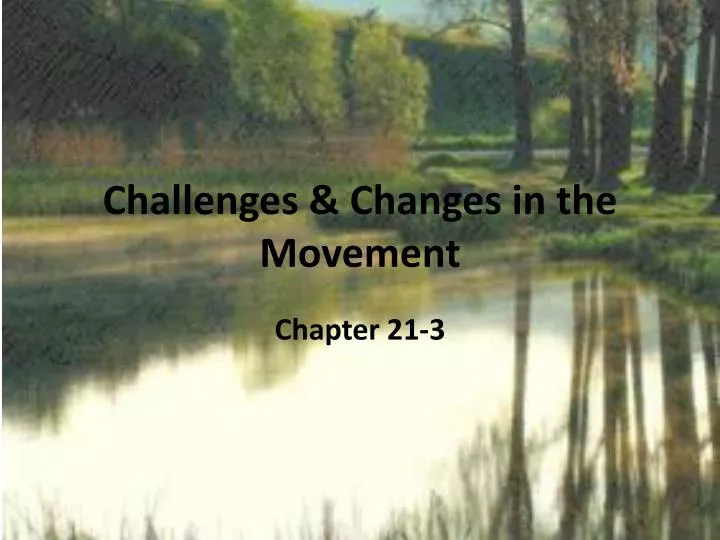 challenges changes in the movement