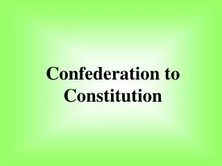 confederation to constitution