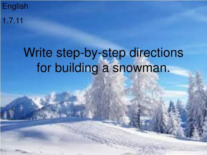 write step by step directions for building a snowman
