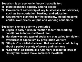 Socialism is an economic theory that calls for: More economic equality among people