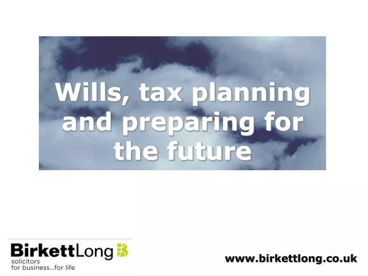 wills tax planning and preparing for the future