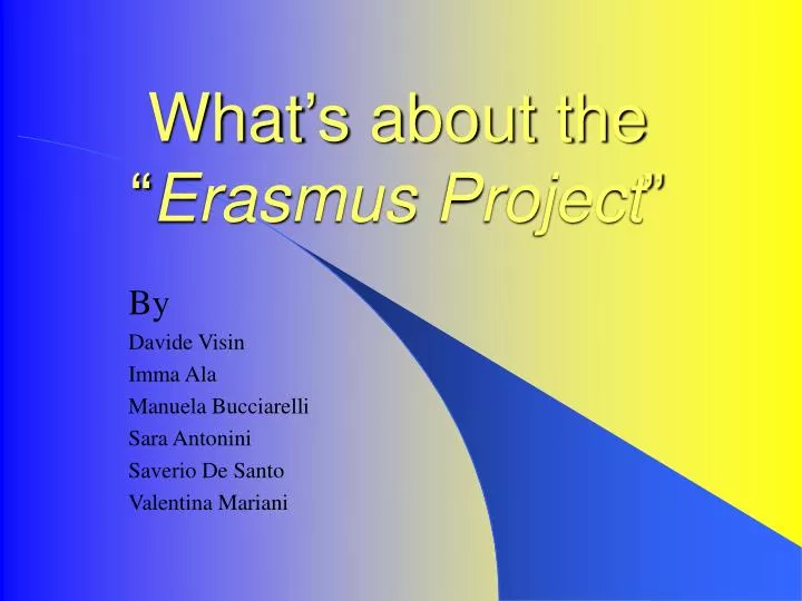 what s about the erasmus project