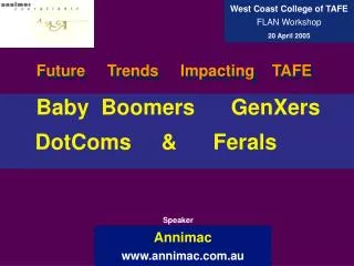 Baby Boomers GenXers DotComs &amp; Ferals