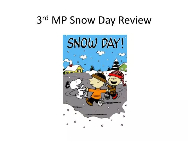 3 rd mp snow day review