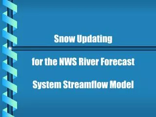 Snow Updating for the NWS River Forecast System Streamflow Model