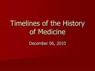 Timelines of the History of Medicine