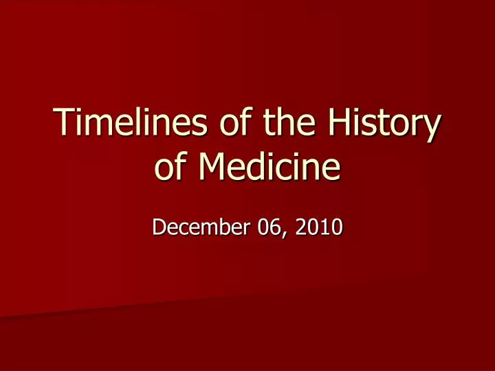 timelines of the history of medicine