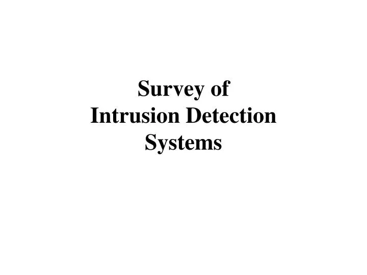 survey of intrusion detection systems