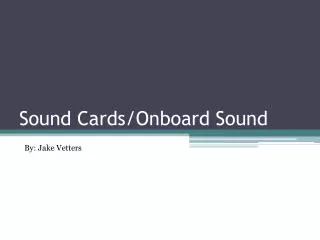 Sound Cards/Onboard Sound