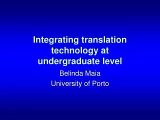 Integrating translation technology at undergraduate level