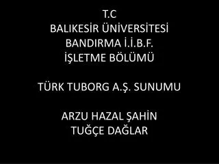 t c balikes r n vers tes bandirma b f letme b l m t rk tuborg a sunumu arzu hazal ah n tu e da lar