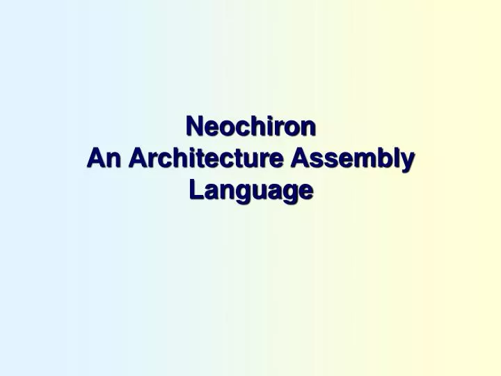 neochiron an architecture assembly language