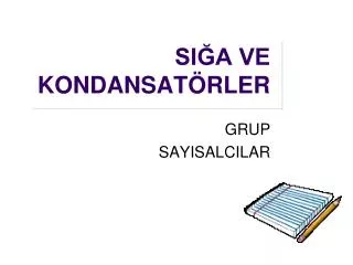 si a ve kondansat rler