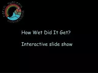 How Wet Did It Get? Interactive slide show