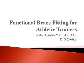 Functional Brace Fitting for Athletic Trainers