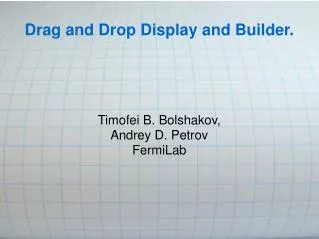 Drag and Drop Display and Builder.