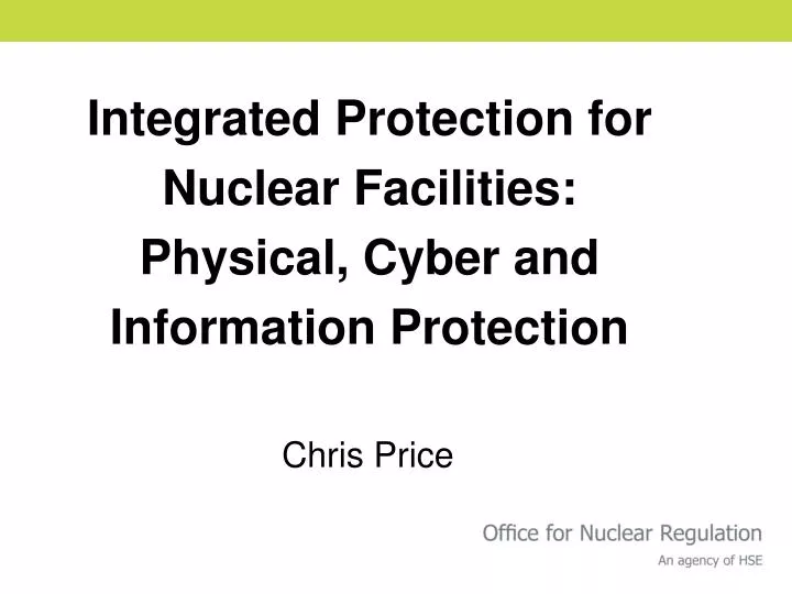 integrated protection for nuclear facilities physical cyber and information protection