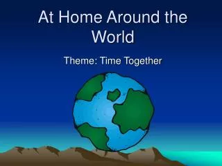 At Home Around the World