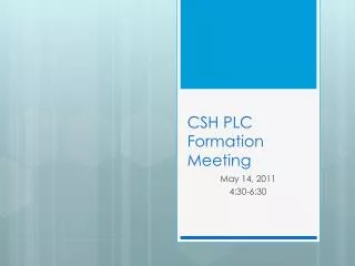 CSH PLC Formation Meeting