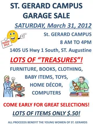 SATURDAY , March 31 , 2012 St. GERARD CAMPUS 8 AM TO 4PM 1405 US Hwy 1 South, ST. Augustine