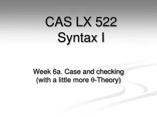 CAS LX 522 Syntax I